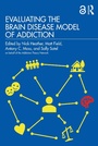 Cover: Evaluating the Brain Disease Model of Addiction - Routledge