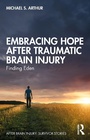 Cover: Embracing Hope After Traumatic Brain Injury - Routledge