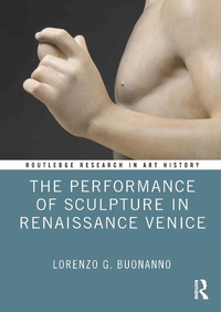Abbildung von: The Performance of Sculpture in Renaissance Venice - Routledge