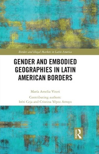 Abbildung von: Gender and Embodied Geographies in Latin American Borders - Routledge