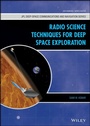 Cover: Radio Science Techniques for Deep Space Exploration - Wiley