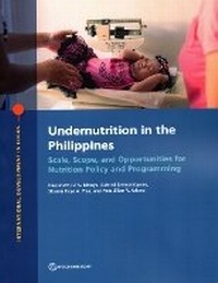 Abbildung von: Undernutrition in the Philippines - World Bank Publications