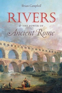 Enlarge image Cover: Rivers and the Power of Ancient Rome - The University of North Carolina Press