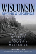 Cover: Wisconsin Myths & Legends - Globe Pequot Press