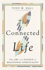 Cover: The Connected Life - The Art and Science of Relational Spirituality - Inter-Varsity Press,US