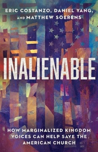 Enlarge image Cover: Inalienable - How Marginalized Kingdom Voices Can Help Save the American Church - Inter-Varsity Press,US