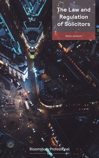 Abbildung von: The Law and Regulation of Solicitors: Serious Breaches and Practising Certificate Conditions - Bloomsbury Professional