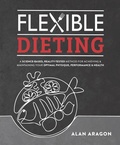 Cover: Flexible Dieting - Victory Belt Publishing