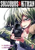 Cover: Succubus and Hitman Vol. 2 - Seven Seas Entertainment, LLC