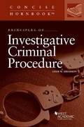 Cover: Principles of Investigative Criminal Procedure - West Academic Press