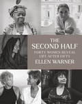 Cover: The Second Half - Forty Women Reveal Life After Fifty - Brandeis University Press