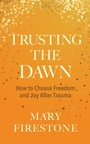 Cover: Trusting the Dawn - Sounds True Inc