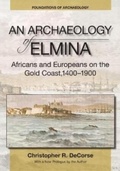 Cover: An Archaeology of Elmina (New edition) - Eliot Werner Publications Inc