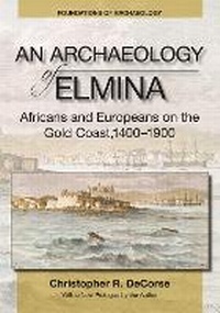 Abbildung von: An Archaeology of Elmina (New edition) - Eliot Werner Publications Inc