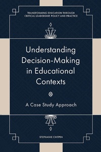 Enlarge image Cover: Understanding Decision-Making in Educational Contexts - Emerald Publishing Limited