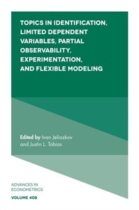 Enlarge image Cover: Topics in Identification, Limited Dependent Variables, Partial Observability, Experimentation, and Flexible Modeling - Emerald Publishing Limited