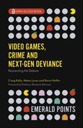 Cover: Video Games, Crime and Next-Gen Deviance - Emerald Publishing Limited