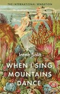 Abbildung von: When I Sing, Mountains Dance - Granta Books