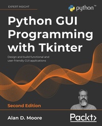 Enlarge image Cover: Python GUI Programming with Tkinter, 2nd edition - Packt Publishing Limited