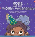 Cover: Rosie and the Worry Whisperer - IP Kidz