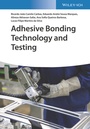 Cover: Adhesive Bonding Technology and Testing - Wiley-VCH
