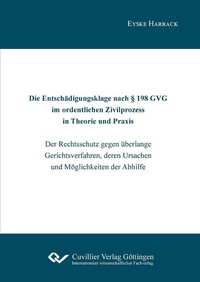 Abbildung von: Die Entschädigungsklage nach § 198 GVG im ordentlichen Zivilprozess  in Theorie und Praxis - Cuvillier Verlag