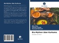 Cover: Bio-Mythen ueber Kurkuma - Verlag Unser Wissen