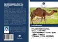 Cover: Milcherzeugung, Qualitaet Und Zusammensetzung Von Traditionell Verwalteten Kameln - Verlag Unser Wissen