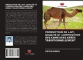 Cover: Production de Lait, Qualite Et Composition Des Cameliers Geres Traditionnellement - Editions Notre Savoir