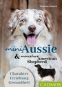 Cover: Mini Aussie und Miniature American Shepherd - Cadmos Verlag