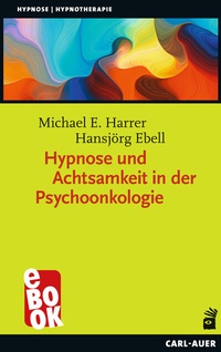 Cover of  Hypnose und Achtsamkeit in der Psychoonkologie - Carl-Auer Verlag