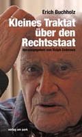 Cover: Erich Buchholz - Kleines Traktat &uuml;ber den Rechtsstaat - verlag am park