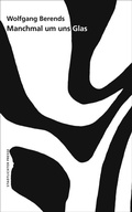 Cover: Manchmal um uns Glas - Stadtlichter Presse