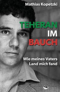 Abbildung von: Teheran im Bauch - Carpathia Verlag