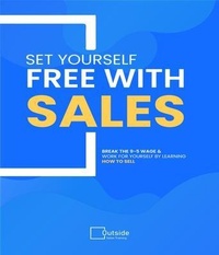 Abbildung von: Set Your Self Free With Sales - Outside Consulting Pty Ltd