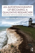 Cover: An Autoethnography of Becoming A Qualitative Researcher - Routledge