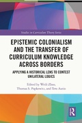 Cover: Epistemic Colonialism and the Transfer of Curriculum Knowledge across Borders - Routledge
