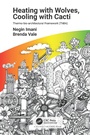 Cover: Heating with Wolves, Cooling with Cacti - CRC Press