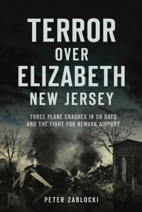 Abbildung von: Terror Over Elizabeth, New Jersey - History Press