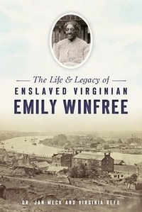 Abbildung von: The Life & Legacy of Enslaved Virginian Emily Winfree - History Press