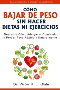 Abbildung von: Cómo Bajar de Peso Sin Hacer Dietas ni Ejercicios: Descubre cómo Adelgazar Comiendo y Perder Peso Rápido y Naturalmente - Healthy Lifestyles