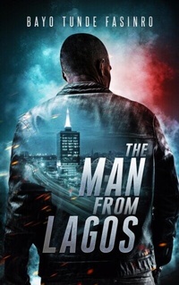 Abbildung von: The Man From Lagos - Bayo T Fasinro