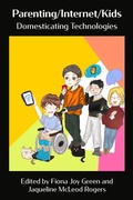 Cover: Parenting/Internet/Kids: Domesticating Technologies - Demeter Press
