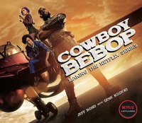 Abbildung von: Cowboy Bebop: Making The Netflix Series - Titan Books Ltd