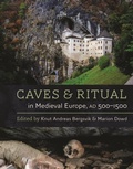 Cover: Caves and Ritual in Medieval Europe, AD 500-1500 - Oxbow Books