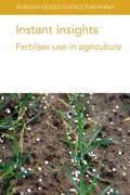 Cover: Instant Insights: Fertiliser Use in Agriculture - Burleigh Dodds Science Publishing Limited