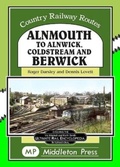 Cover: Alnmouth To Alnwick, Coldstream And Berwick - Middleton Press