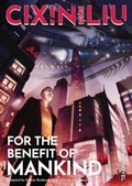 Cover: Cixin Liu's For the Benefit of Mankind - Head of Zeus --  an AdAstra Book