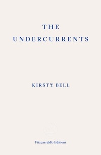 Enlarge image Cover: The Undercurrents - Fitzcarraldo Editions