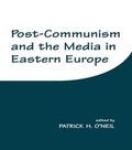 Cover: Post-Communism and the Media in Eastern Europe - Routledge